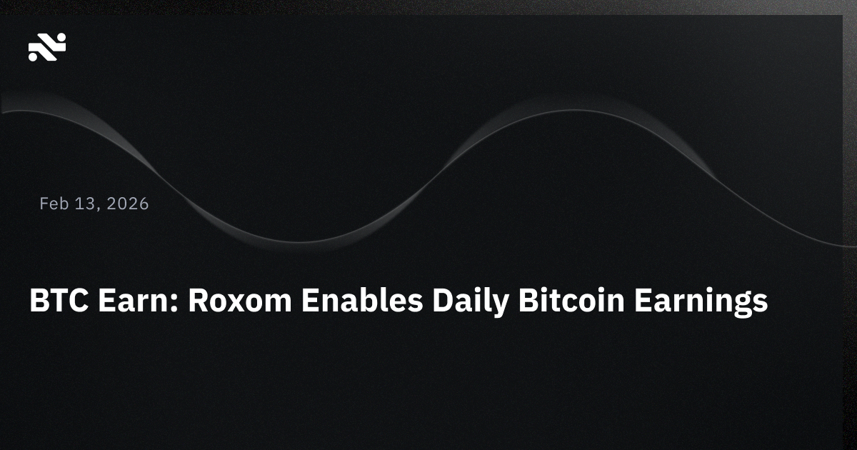 BTC Earn: Roxom Enables Daily Bitcoin Earnings
