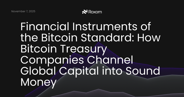 Financial Instruments of the Bitcoin Standard: How Bitcoin Treasury Companies Channel Global Capital into Sound Money