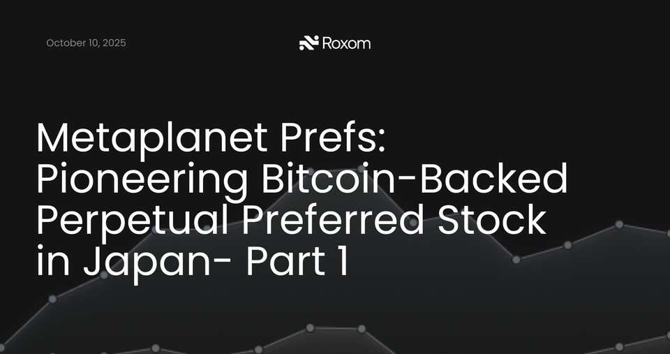 Metaplanet Prefs: Pioneering Bitcoin-Backed Perpetual Preferred Stock in Japan- Part 1